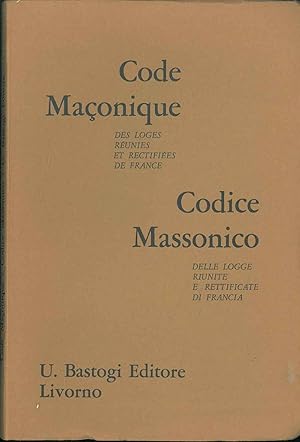 Codice massonico delle logge riunite e rettificate di Francia. Traduzione e prefazione di G. Gamb...