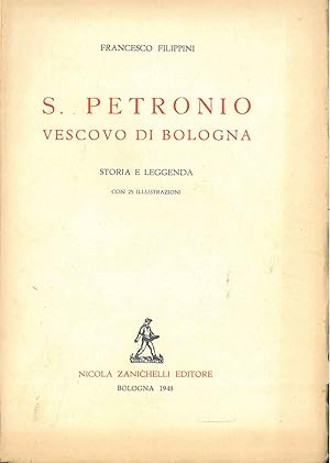 S. Petronio vescovo di Bologna. Storia e leggenda