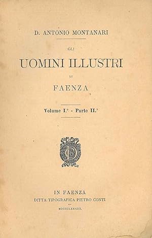 Gli uomini illustri di Faenza. Volume I°, parte II