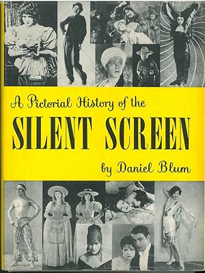 A pictorial history of the silent screen