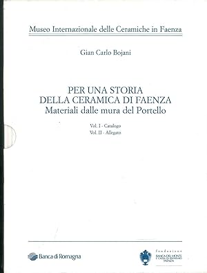 Per una storia della ceramica di Faenza. Materiali dalle mura del Portello. Vol. I: catalogo. Vol...
