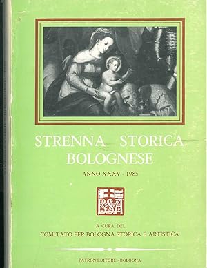 Strenna storica bolognese. Pubblicazione periodica annuale di studi e ricerche di Storia e d'Arte...
