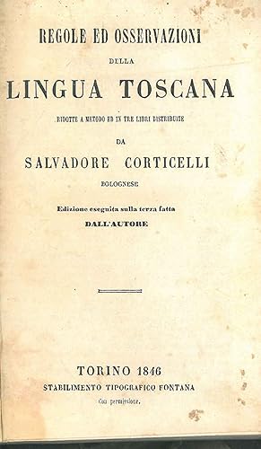 Regole ed osservazioni della lingua toscana ridotte a metodo ed in tre libri distribuite da