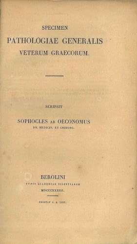 Specimen pathologiae generalis veterum graecorum. Scripsit Sophokles ab Oeconomus