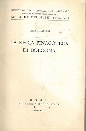 Bild des Verkufers fr La regia pinacoteca di Bologna zum Verkauf von Studio Bibliografico Orfeo (ALAI - ILAB)