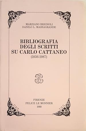 Imagen del vendedor de Bibliografia degli scritti su Carlo Cattaneo (1836-1987). a la venta por LIBRERIA PAOLO BONGIORNO