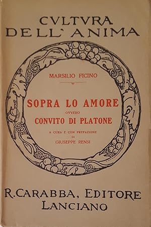 Bild des Verkufers fr Sopra lo amore ovvero Convito di Platone. zum Verkauf von LIBRERIA PAOLO BONGIORNO