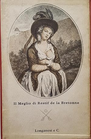 Il meglio di Restif de la Bretonne: La Paysanne Pervertie; La vie de mon Père; Les Nuits de Paris...