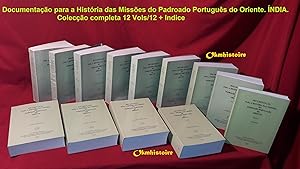 Documentação para a História das Missões do Padroado Português do Oriente. ÍNDIA. (Coligida e Ano...