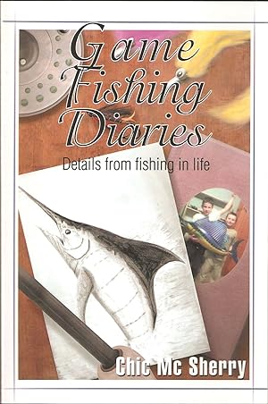 Bild des Verkufers fr GAME FISHING DIARIES: DETAILS FROM FISHING IN LIFE. By Chic Mc Sherry. zum Verkauf von Coch-y-Bonddu Books Ltd