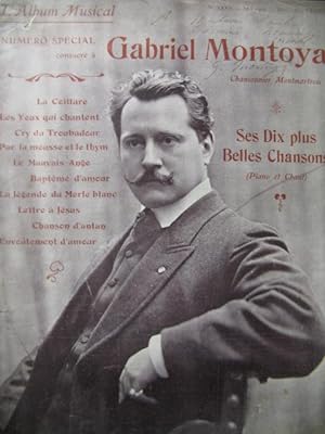 MONTOYA Gabriel 10 Chansons Dédicace Chant Piano 1906