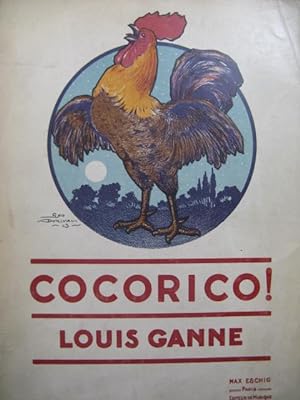 GANNE Louis Cocorico Opérette Dorival Chant Piano 1914