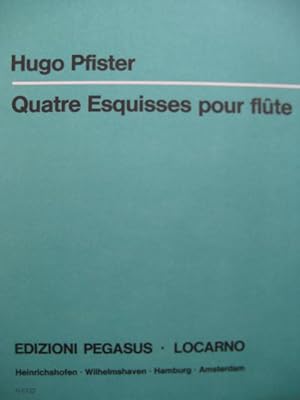 Bild des Verkufers fr PFISTER Hugo Quatre Esquisses pour Flte zum Verkauf von partitions-anciennes