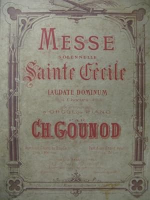 GOUNOD Charles Messe Solennelle Saint Cécile Chant Orgue XIXe