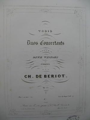 DE BERIOT Charles 1er Duo Concertant pour 2 Violons 1847
