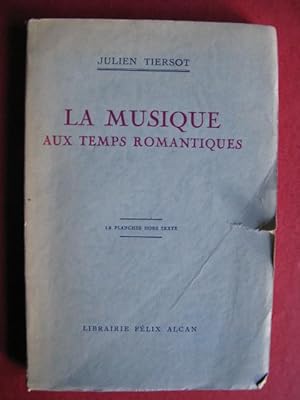 TIERSOT Julien La Musique aux Temps Romantiques