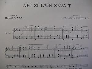 Seller image for GOUBLIER Gustave Ah ! Si l'on savait Chant Piano 1913 for sale by partitions-anciennes