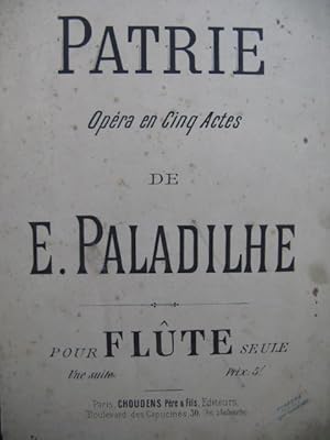 PALADILHE E. Patrie Opera pour Flûte seule ca1886