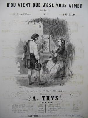 THYS A. D'où vient que j'ose vous aimer Chant Piano 1846