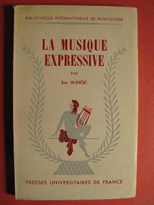 Seller image for SUPICIC Ivo La Musique Expressive 1957 for sale by partitions-anciennes