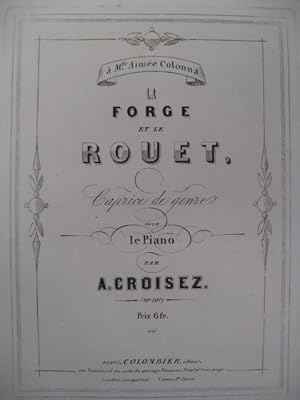 Seller image for CROISEZ A. La Forge et le Rouet Piano XIXe for sale by partitions-anciennes