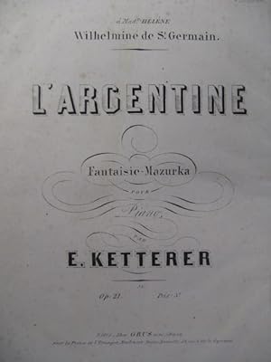 Seller image for KETTERER E. L'Argentine Piano 1855 for sale by partitions-anciennes