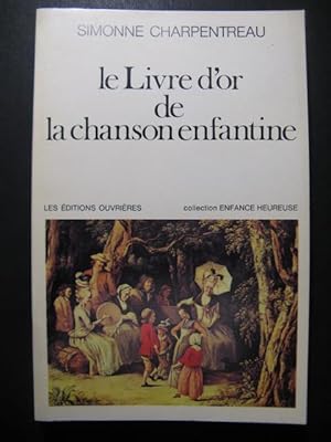 CHARPENTREAU Simonne Le Livre d'Or de la Chanson Enfantine Chant Piano 1976