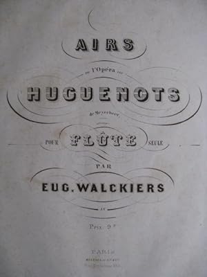 WALCKIERS Eugène Airs Huguenots Flûte ca1850