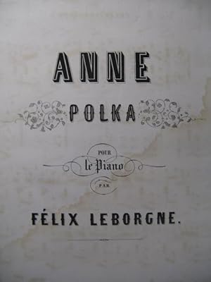 Imagen del vendedor de LEBORGNE Flix Anne Polka Piano XIXe a la venta por partitions-anciennes