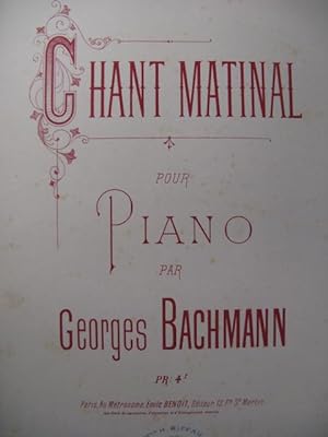 Bild des Verkufers fr BACHMANN Georges Chant Matinal Piano XIXe zum Verkauf von partitions-anciennes