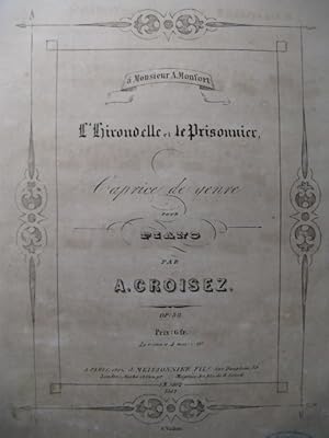 CROISEZ Alexandre L'Hirondelle et le Prisonnier Piano XIXe