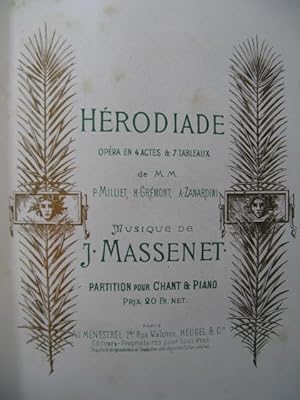 MASSENET Jules Hérodiade Opera Piano Chant 1909