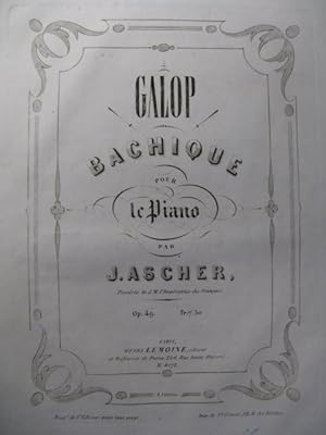 Image du vendeur pour ASCHER J. Galop Bachique Piano 1855 mis en vente par partitions-anciennes