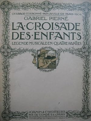 PIERNÉ Gabriel La Croisade des Enfants Chant Piano 1905