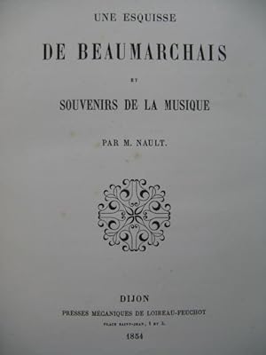 NAULT M. Une Esquisse de Beaumarchais et Souvenirs de la Musique 1854