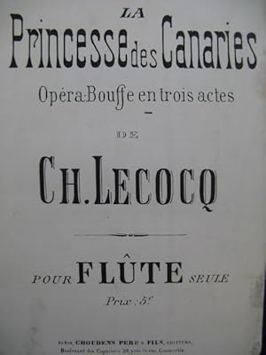 LECOCQ Charles La Princesse des Canaries Opéra Flûte seule XIXe