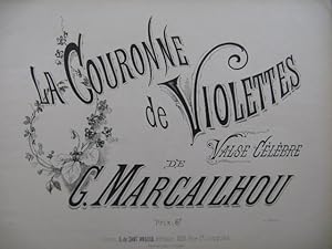 Seller image for MARCAILHOU G. La Couronne de Violettes Piano XIXe sicle for sale by partitions-anciennes