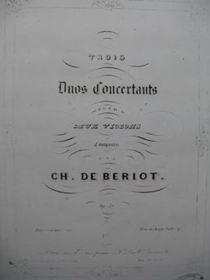 DE BÉRIOT Charles Duo Concertant No 3 pour 2 Violons 1847