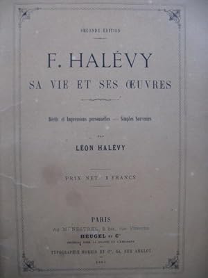 HALÉVY Léon F. Halévy Sa vie et ses Oeuvres 1863