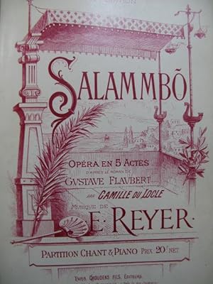 REYER Ernest Salammbo Opera Chant Piano 1892