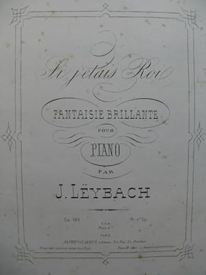 Seller image for LEYBACH J. Si j'tais Roi Fantaisie brillante Piano ca1874 for sale by partitions-anciennes