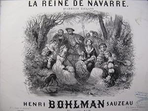 Seller image for BOHLMAN SAUZEAU Henri La Reine de Navarre Piano 1850 for sale by partitions-anciennes