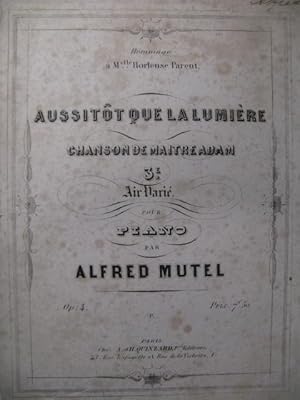 MUTEL Alfred Aussitôt que la Lumière Dédicacé Piano XIXe