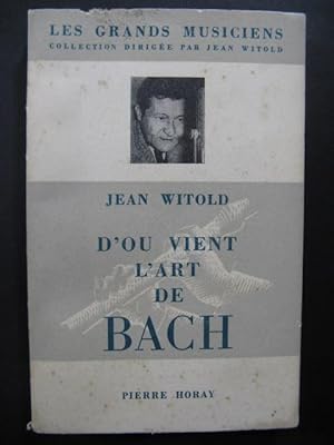 WITOLD Jean D'où vient l'Art de Bach 1957