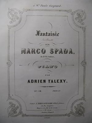 Seller image for TALEXY Adrien Fantaisie Marco Spada Auber Piano 1853 for sale by partitions-anciennes