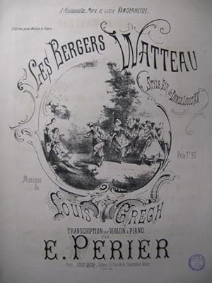 Seller image for PERIER E. Les Bergers Watteau de Louis Gregh Violon Piano 1879 for sale by partitions-anciennes
