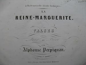 Imagen del vendedor de PERPIGNAN Alphonse La Reine Marguerite Piano XIXe sicle a la venta por partitions-anciennes