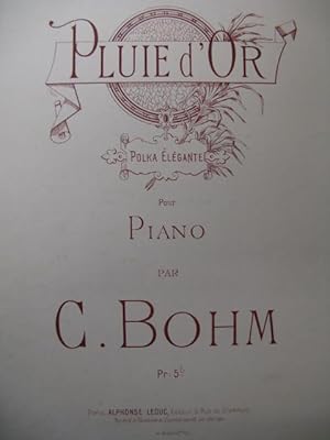 BOHM Carl Pluie d'Or Piano 1897