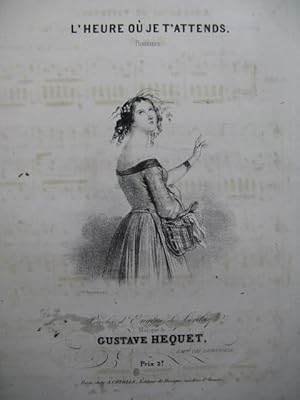 Seller image for HEQUET Gustave L'Heure o je t'attends Chant Piano ca1840 for sale by partitions-anciennes