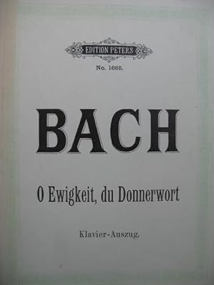 BACH J. S. Cantate O Ewigkeit du Donnerwort Chant Piano